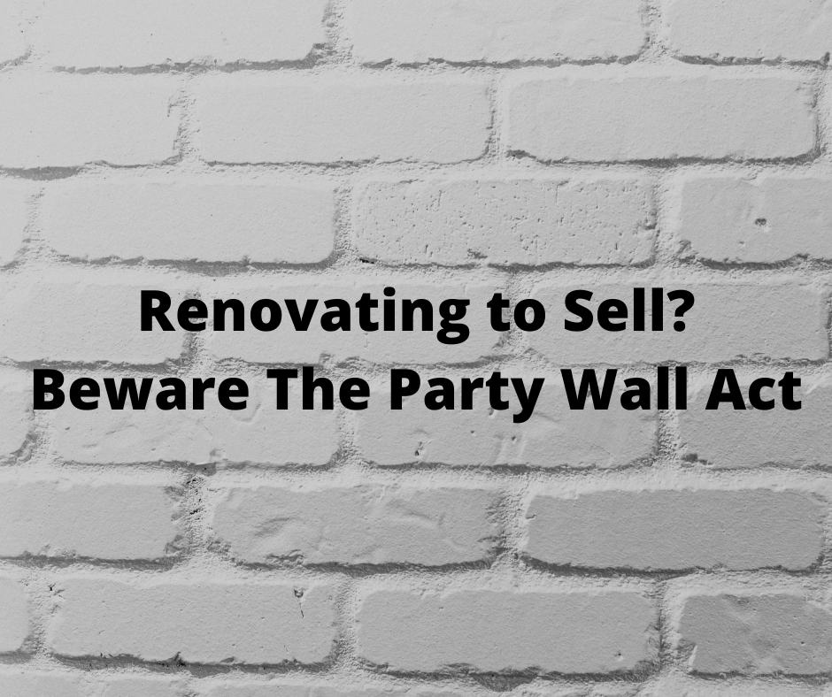 Renovating to Sell for a Profit: The Party Wall Act